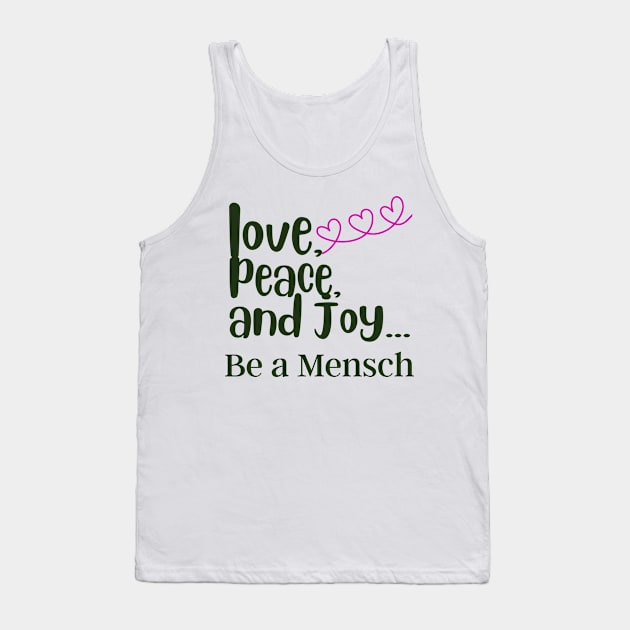 Love, Piece, and Joy - Funny Yiddish Quotes Tank Top by MikeMargolisArt
